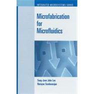 Microfabrication for Microfluidics