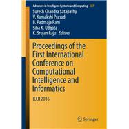 Proceedings of the First International Conference on Computational Intelligence and Informatics