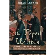 The Devil Within; Possession and Exorcism in the Christian West