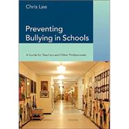 Preventing Bullying in Schools : A Guide for Teachers and Other Professionals