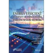 Energy Efficient Internet of Things-Based Wireless Sensor Network