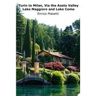 Turin to Milan, Via the Aosta Valley, Lake Maggiore and Lake Como