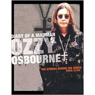 Diary of a Madman - Ozzy Osbourne : The Stories Behind the Classic Songs