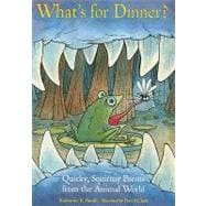 What's for Dinner? Quirky, Squirmy Poems from the Animal World