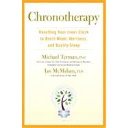 Chronotherapy : Resetting Your Inner Clock to Boost Mood, Alertness, and Quality Sleep