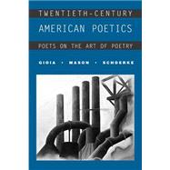 Twentieth-Century American Poetics: Poets on the Art of Poetry