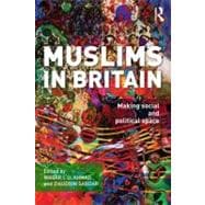 Muslims in Britain: Making Social and Political Space