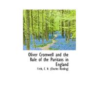 Oliver Cromwell and the Rule of the Puritans in England