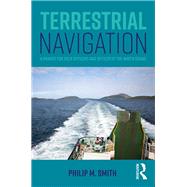 Terrestrial Navigation: A Primer for Deck Officers and Officer of the Watch Exams