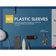 No Plastic Sleeves: Portfolio and Self-Promotion Guide for Photographers and Designers