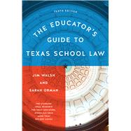 EDUCATOR'S GUIDE TO TEXAS SCHOOL LAW