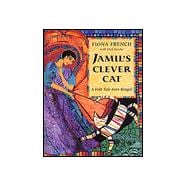 Jamil's Clever Cat : A Folk Tale from Bengal