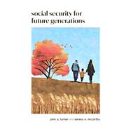 Social Security for Future Generations Sustainability, Equity, Simplification