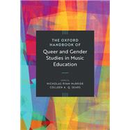The Oxford Handbook of Queer and Gender Studies in Music Education