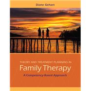 Theory and Treatment Planning in Family Therapy: A Competency-Based Approach