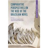 Comparative Perspectives on the Rise of the Brazilian Novel