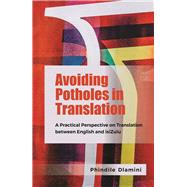 Avoiding Potholes in Translation A Practical Perspective on Translation between English and isiZulu