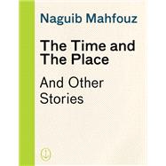 The Time and the Place And Other Stories