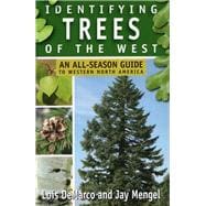 Identifying Trees of the West An All-Season Guide to Western North America