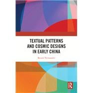 Textual Patterns and Cosmic Designs in Early China