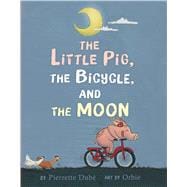 The Little Pig, the Bicycle, and the Moon