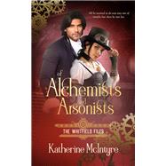 Of Alchemists and Arsonists