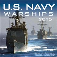 U.s. Navy Warships 2015 Calendar