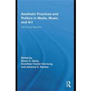 Aesthetic Practices and Politics in Media, Music, and Art : Performing Migration