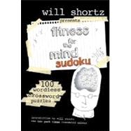 Will Shortz Presents Fitness for the Mind Sudoku 100 Wordless Crossword Puzzles
