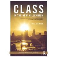 Class in the New Millennium: The Structure, Homologies and Experience of the British Social Space