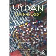 Urban Living Labs: Experimentation and Socio-technical Transitions