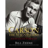 Carson the Magnificent : An Intimate Portrait