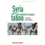 Syria and the chemical weapons taboo Exploiting the forbidden