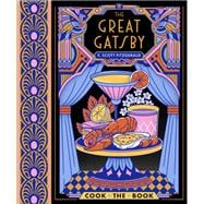 The Great Gatsby The Complete Novel with 15 Recipes Inspired by the Roaring ’20s book cover, ISBN 9781797234724