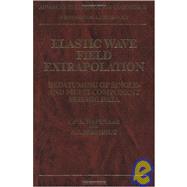 Elastic Wave Field Extrapolation : Redatuming of Single and Multi-Component Seismic Data
