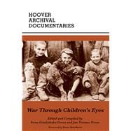 War Through Children's Eyes The Soviet Occupation of Poland and the Deportations, 1939–1941
