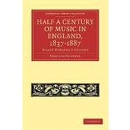 Half a Century of Music in England, 1837-1887