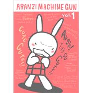 Aranzi Machine Gun: Volume 1