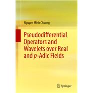 Pseudodifferential Operators and Wavelets over Real and P-adic Fields