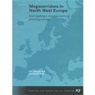 Megacorridors in North West Europe : Investigating a New Transnational Planning Concept