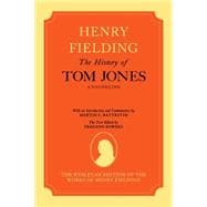 The Wesleyan Edition of the Works of Henry Fielding The History of Tom Jones: A Foundling, Volumes I and II
