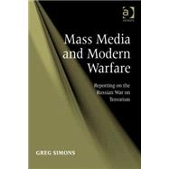 Mass Media and Modern Warfare: Reporting on the Russian War on Terrorism