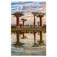 The Gardens of Mars Madagascar, an Island Story