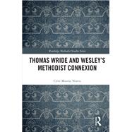 Thomas Wride and Wesley’s Methodist Connexion