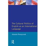 The Cultural Politics of English As an International Language
