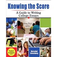 Knowing the Score: A Guide to Writing College Essays