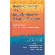 Treating Children with Sexually Abusive Behavior Problems: Guidelines for Child and Parent Intervention