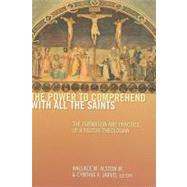 The Power to Comprehend With All the Saints