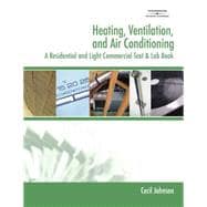 Heating, Ventilation, and Air Conditioning A Residential and Light Commercial Text & Lab Book