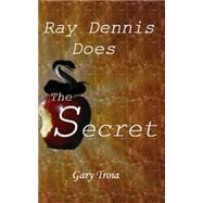 Ray Dennis Does the Secret